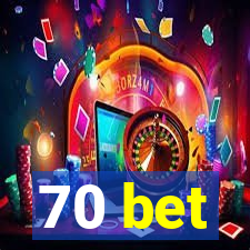 70 bet